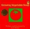 Growing Vegetable Soup (Voyager/Hbj Book)