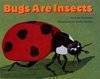 Bugs Are Insects (Lets-Read-And-Find-Out Science 1)