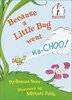 Because a Little Bug Went Ka-Choo! (Beginner Books (R))