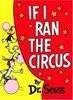 If I Ran the Circus (Classic Seuss)
