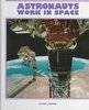Astronauts Work in Space (Community Helpers)